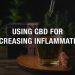 Using CBD For Decreasing Inflammation